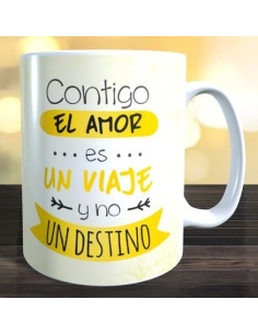 Taza contigo el amor es un viaje no un destino