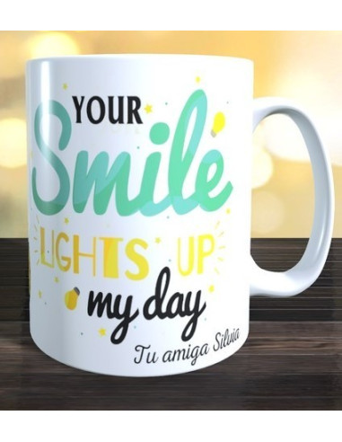 Taza Your smile lights up my day