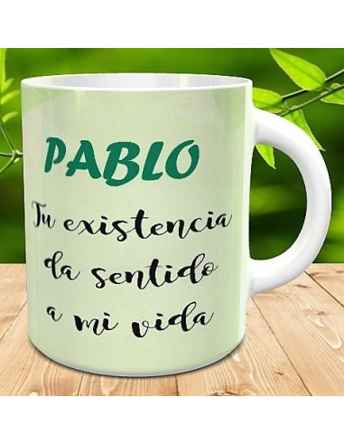 Taza tu existencia da sentido a mi vida (con foto)