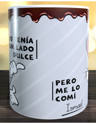 Taza yo tenía un lado dulce pero...