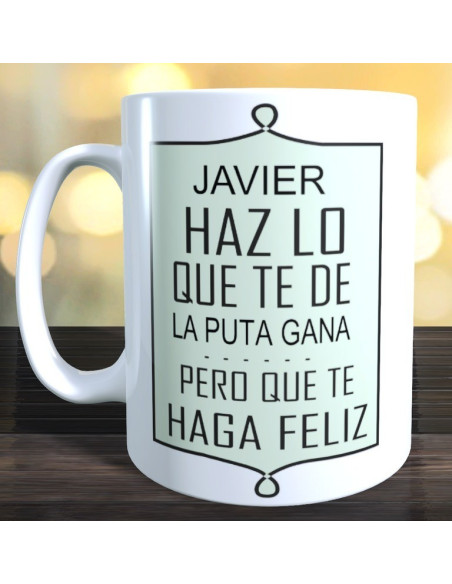 Taza Haz lo que te de la puta gana