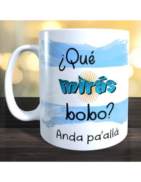 Taza que mirás bobo