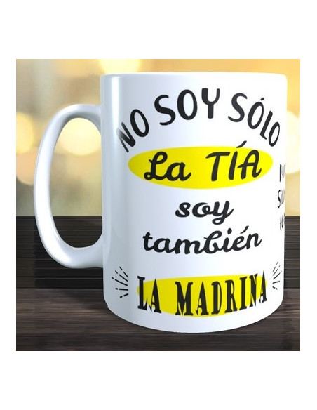 Taza No soy solo la tia también soy la madrina personalizado