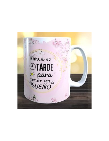 Taza nunca es tarde para tener un sueño