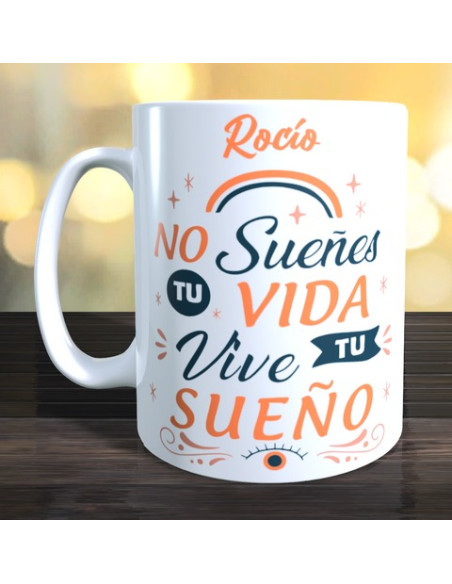 Taza no sueñes tu vida vive tu sueño personalizada