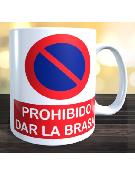 Taza Prohibido dar la brasa