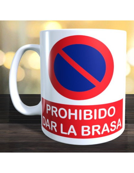 Taza Prohibido dar la brasa