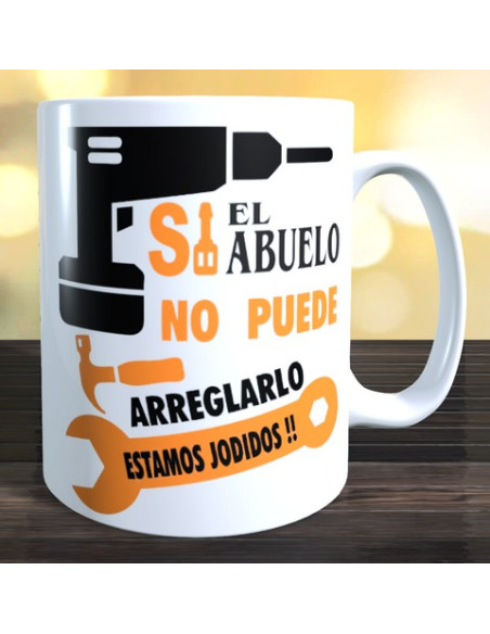 Taza si el abuelo no puede arreglarlo estamos jodidos