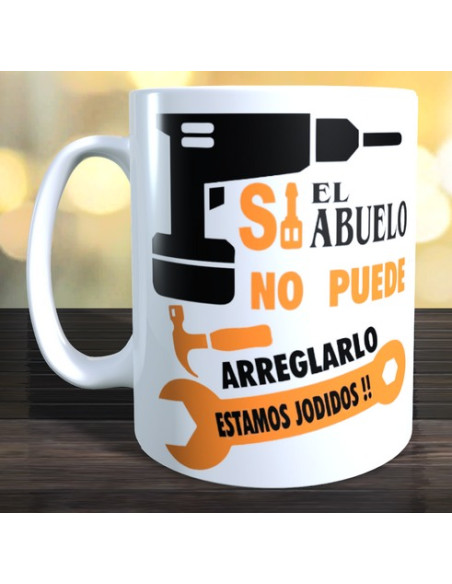 Taza si el abuelo no puede arreglarlo estamos jodidos