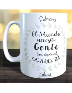 Taza el mundo necesita gente tan especial como tu 2