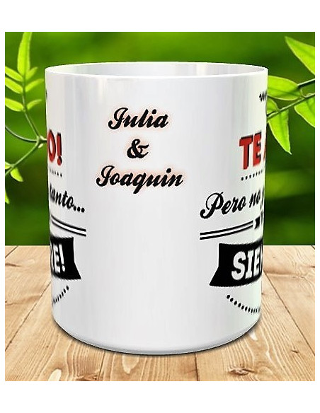 Taza te amo pero no ye pa tanto...