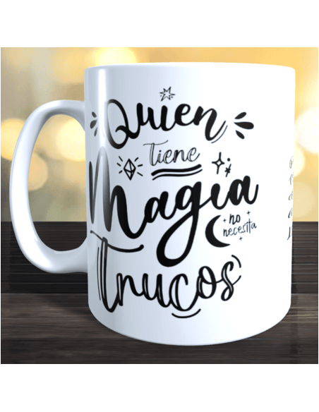 Taza quien tiene magia no necesita trucos