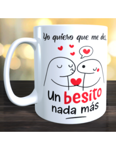 Taza  Yo quiero que des un besito nada mas