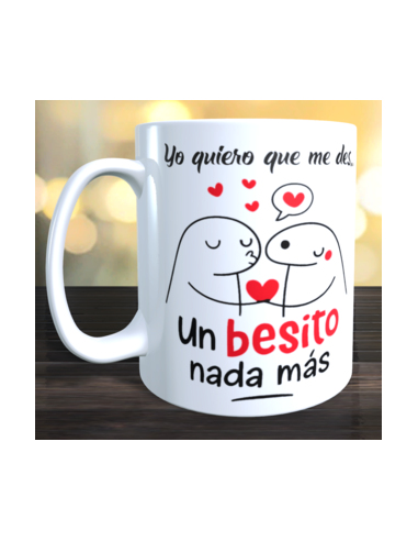 Taza  Yo quiero que des un besito nada mas