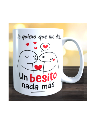 Taza  Yo quiero que des un besito nada mas