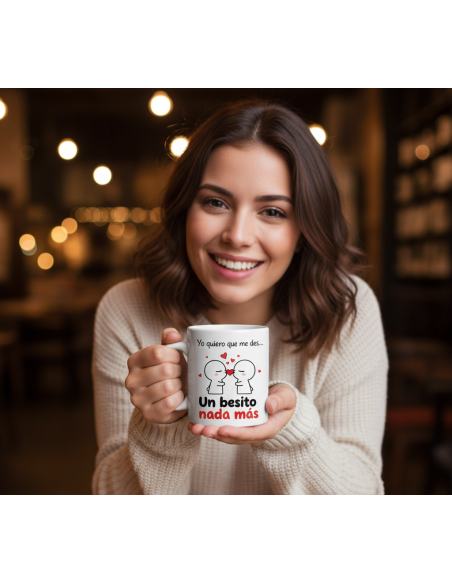 Taza  Yo quiero que des un besito nada mas