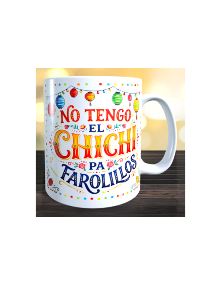 Taza no tengo el chichi pa farolillos