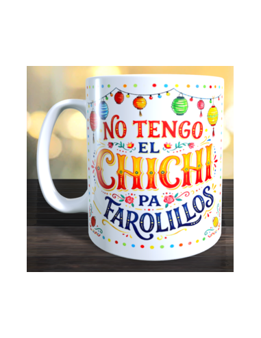 Taza no tengo el chichi pa farolillos