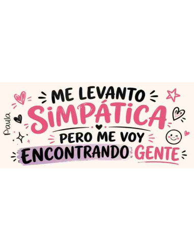 Taza me levanto simpática pero me voy...