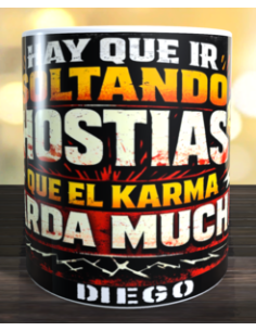 Taza hay que soltando hostias que el karma tarda mucho 2