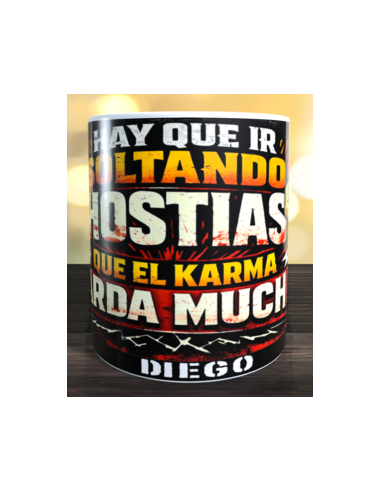 Taza hay que soltando hostias que el karma...