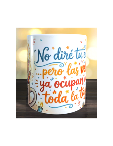 Taza  Felicidades - no dire tu edad
