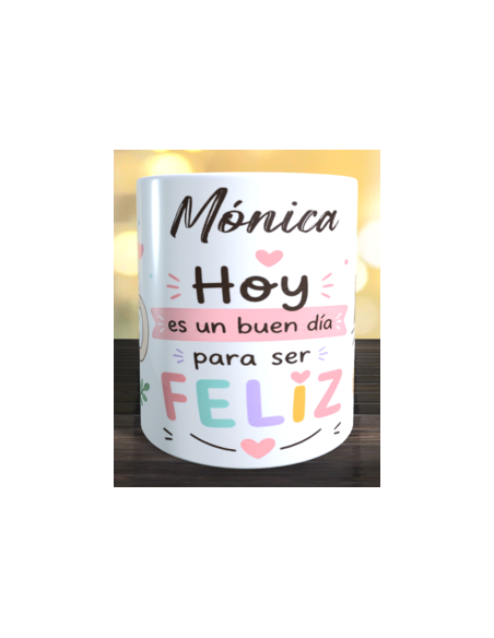 Taza  hoy es un buen dia para ser feliz