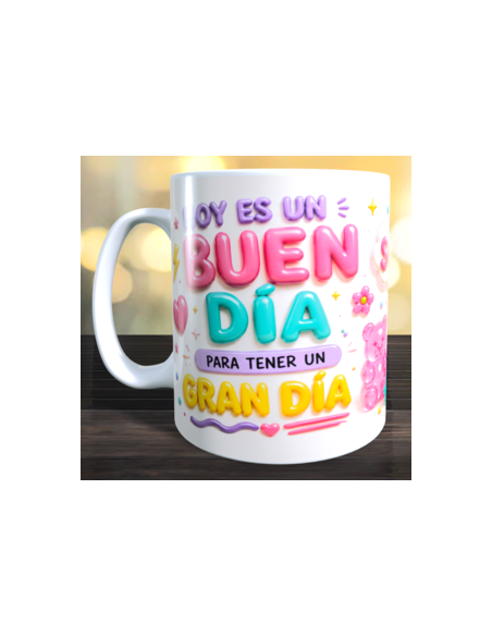 Taza  Hoy es un buen día para tener un gran día