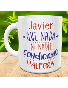 Taza que nada ni nadie condicione tu alegria