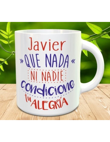 Taza que nada ni nadie condicione tu alegria