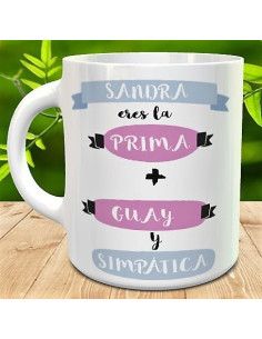 Taza eres la prima mas guay y divertida