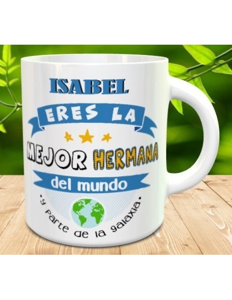 Taza eres la mejor hermana del mundo
