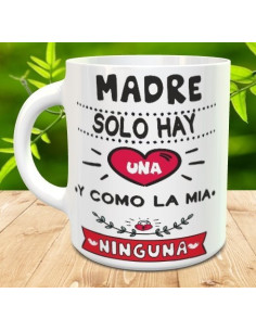 Taza madre solo hay una y como la mia ninguna