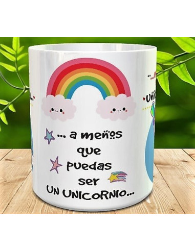 Taza siempre se tu misma, a menos que puedas ser un unicornio