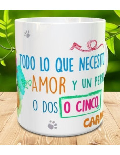 Taza Todo lo que necesito es amor y un perro 2