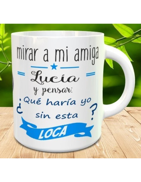 Taza amiga LOCA