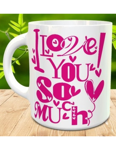Taza I love you so much