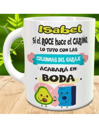 Taza si el roce hace el cariño...