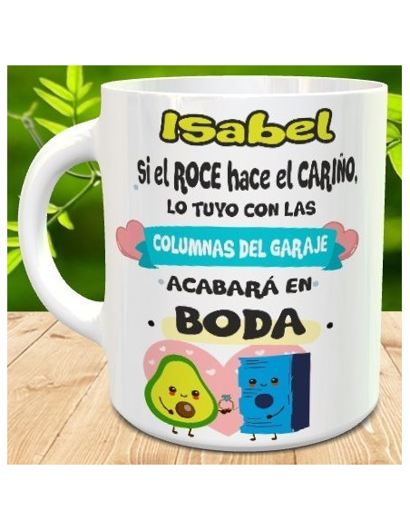 Taza si el roce hace el cariño...