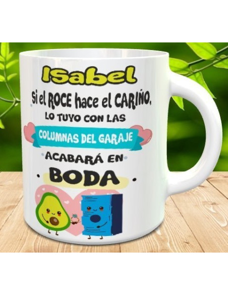 Taza si el roce hace el cariño...