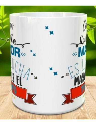 Taza cuanto mayor es la lucha
