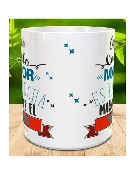 Taza cuanto mayor es la lucha