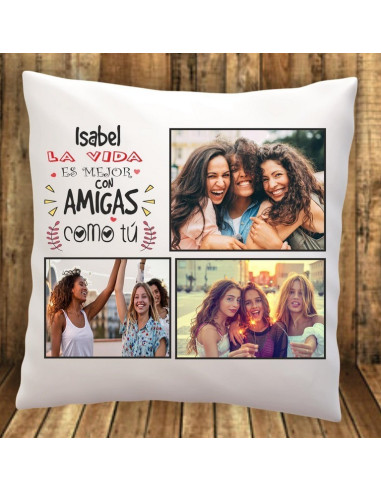 Cojín la vida es mejor con amigas como tu